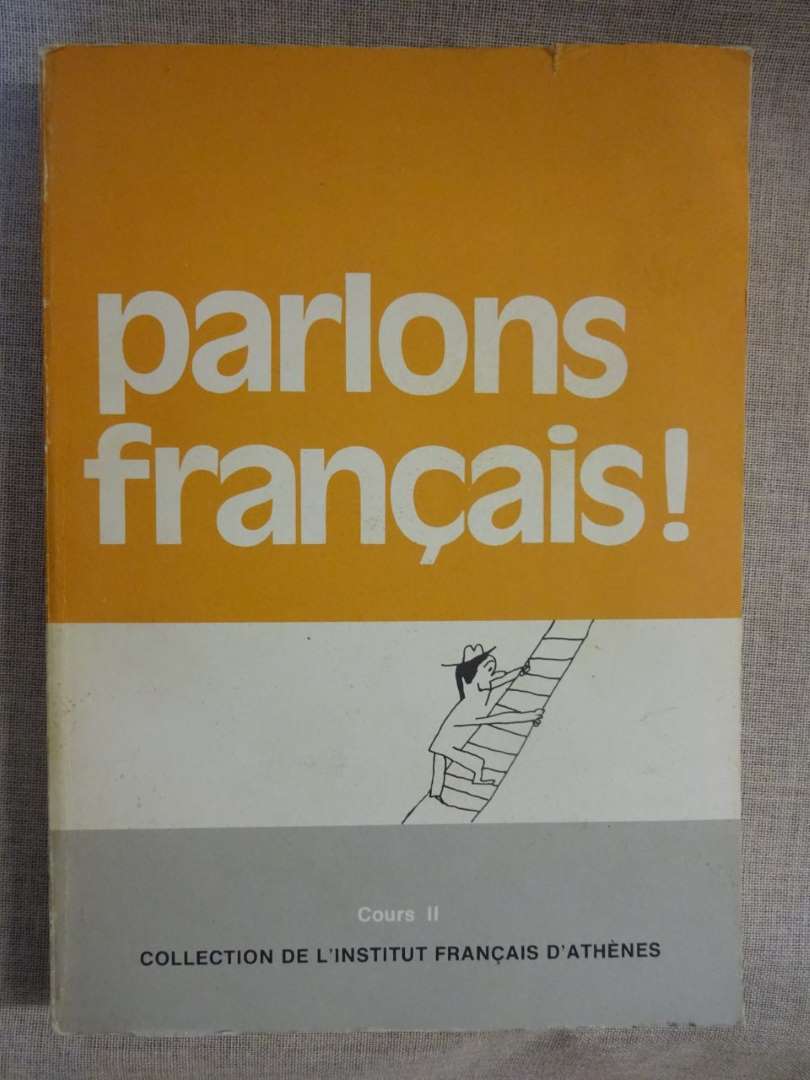 Parlons francais! - Cours II Collectio de L'Institut Francais D'Athenes